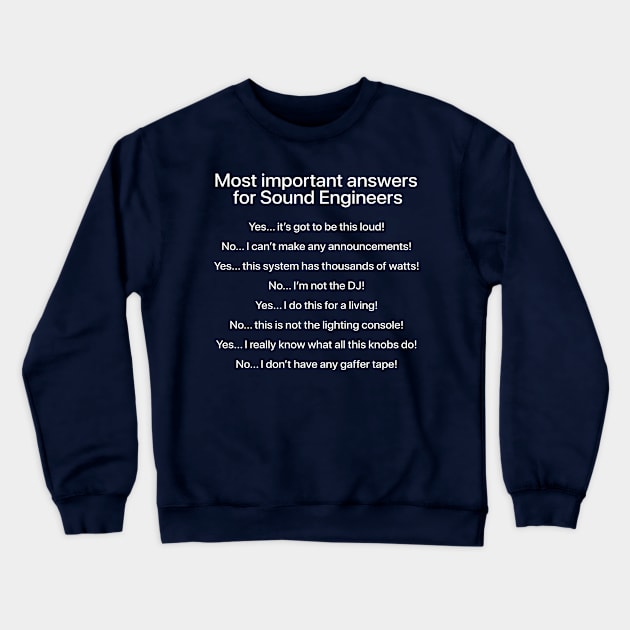 Most important answers for sound engineers Crewneck Sweatshirt by Stellart